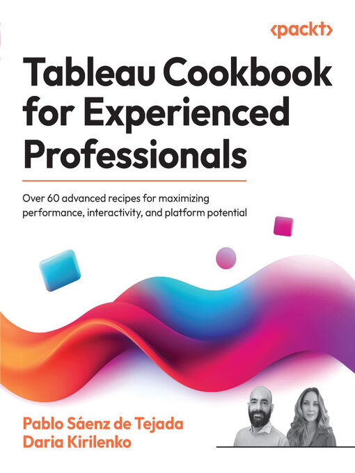 Title details for Tableau Cookbook for Experienced Professionals by Pablo Sáenz de  Tejada - Available